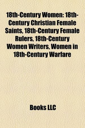 Cover Art for 9781158141319, 18th-Century Women: Maria Clementina Sobieska, Lady Anne Barnard, Mary of Modena, Jane Williams, Sarah Burney by Source Wikipedia, Books Group, LLC Books