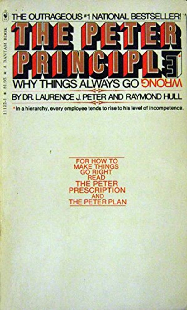Cover Art for 9780553029635, The Peter Principle: Why Things Always Go Wrong by Laurence J. Peter