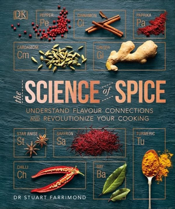 Cover Art for 9780241428832, The Science of Spice: Understand Flavour Connections and Revolutionize your Cooking by Stuart Farrimond