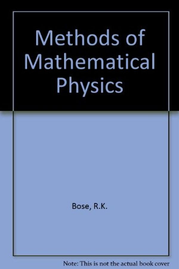 Cover Art for 9780074515471, Methods of Mathematical Physics by Ramendra K. Bose