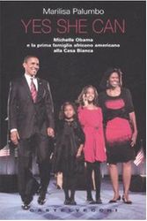 Cover Art for 9788876152894, Yes she can. Michelle Obama e la prima famiglia africano americana alla Casa Bianca by Marilisa Palumbo