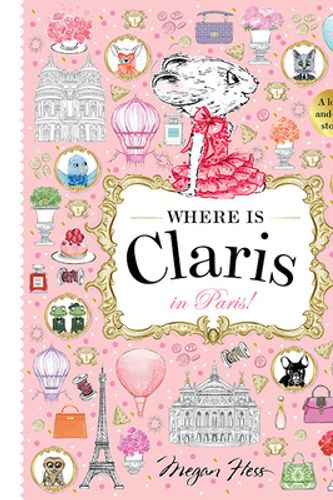 Cover Art for 9781760504946, Where is Claris? In Paris: A Look and Find Book by Megan Hess