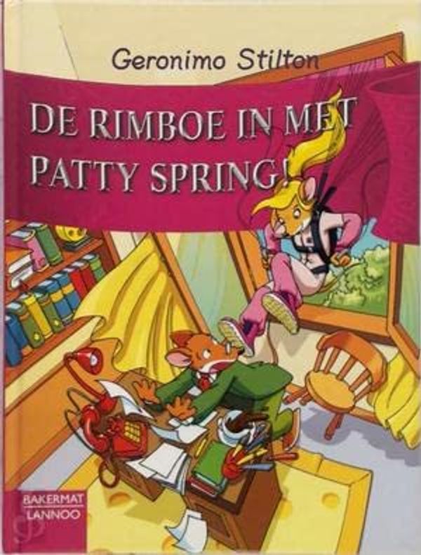 Cover Art for 9789054615804, De rimboe in met Patty Spring! (Geronimo Stilton-reeks, 29) by Geronimo Stilton