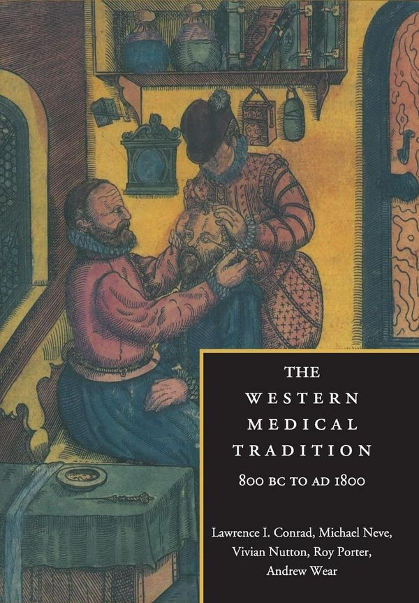 Cover Art for 9780521475648, The Western Medical Tradition by Lawrence I. Conrad, Michael Neve, Vivian Nutton, Roy Porter, Andrew Wear