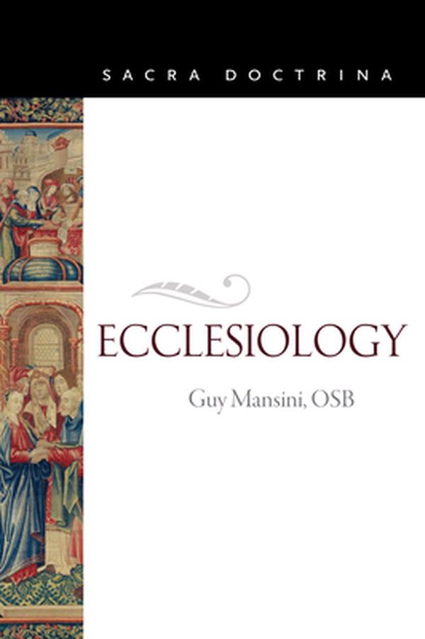 Cover Art for 9780813233277, Ecclesiology by Guy Mansini