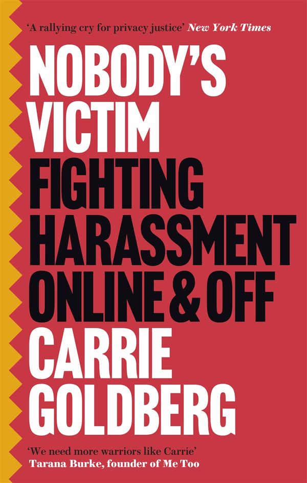 Cover Art for 9780349010519, Nobody's Victim: Fighting Psychos, Stalkers, Pervs and Trolls by Carrie Goldberg