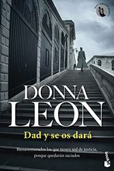 Cover Art for 9788432242045, Dad y se os dará by Donna Leon