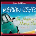 Cover Art for 9781470327491, The Mystery of Mercy Close a Walsh Sister Novel UNABRIDGED Audio Book on CD by Marian Keyes
