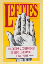 Cover Art for 9780880299466, Lefties: The Origins & Consequences of Being Left-Handed by Jack Fincher