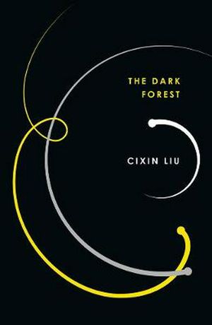 Cover Art for 9781788543019, The Dark Forest (The Three-Body Problem) by Cixin Liu