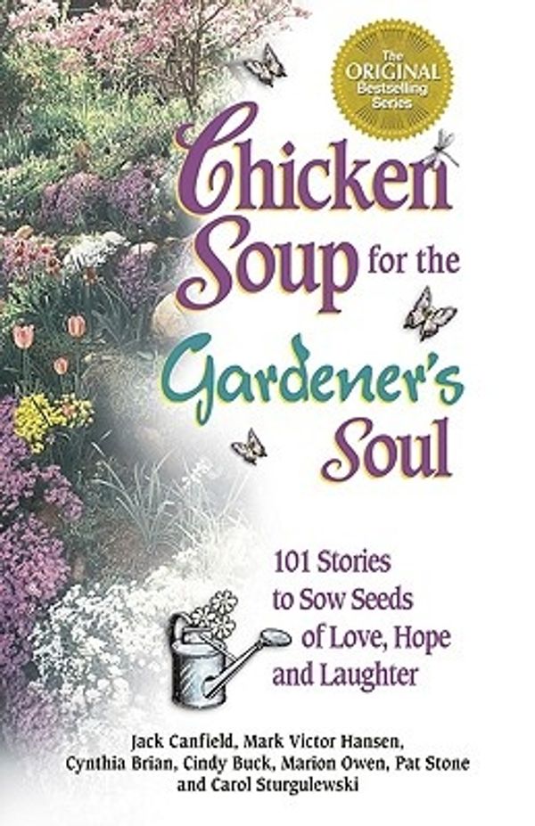 Cover Art for 9781558748866, Chicken Soup for the Gardener's Soul by Jack Canfield