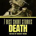 Cover Art for 9788577772902, 7 best short stories: Death by Kate Chopin, Guy De Maupassant, James Joyce, Ambrose Bierce, Leo Tolstoy, D. H. Lawrence, Saki, H. H. Munro, August Nemo