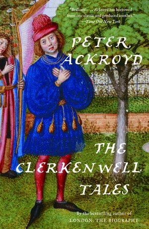 Cover Art for 9781400075959, The Clerkenwell Tales by Peter Ackroyd