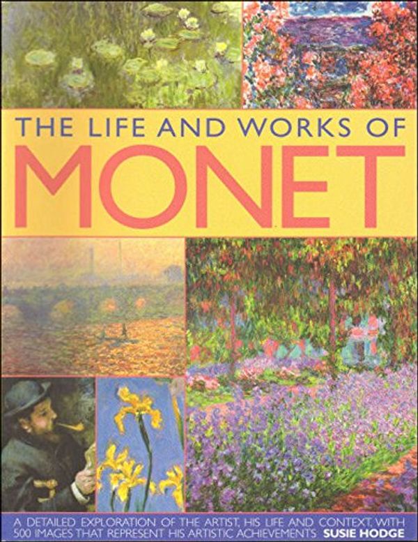 Cover Art for 9781846815423, The Life And Works Of Monet by 