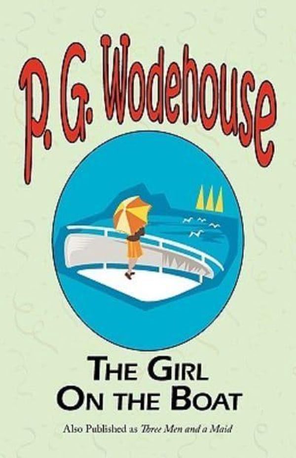 Cover Art for 9781604500585, The Girl on the Boat - from the Manor Wodehouse Collection by Wodehouse, P. G.