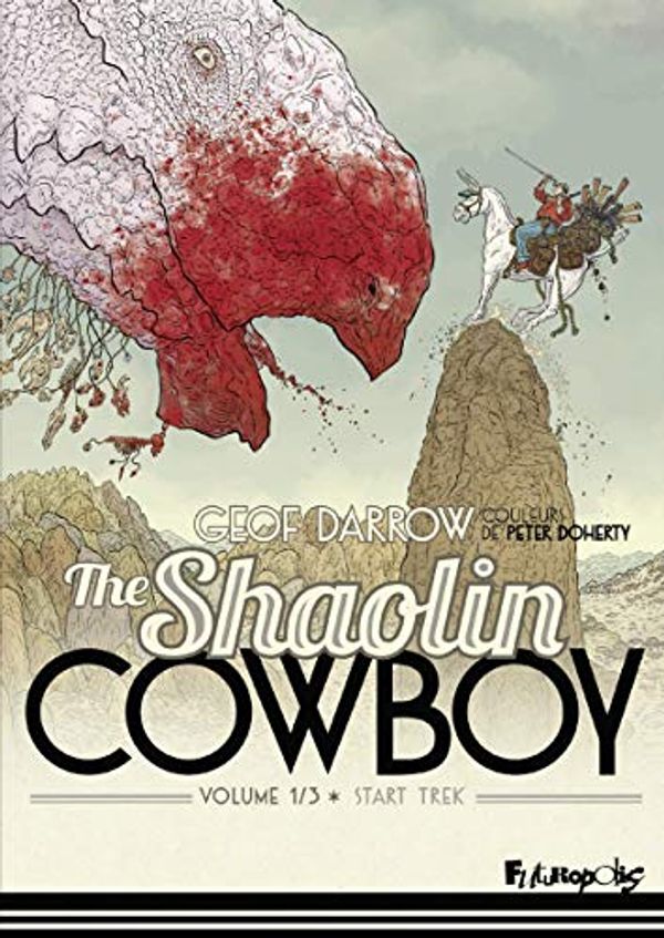 Cover Art for B088HHYYHM, The Shaolin Cowboy (Volume 1) - Start Trek (French Edition) by Geof Darrow