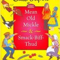 Cover Art for 9781904668398, Mean Old Mickle & Smack Biff Thud by Blyton, Enid