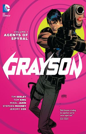 Cover Art for 9781401257590, Grayson Vol. 1 Agents Of Spyral (The New 52) by Tom King, Tim Seeley