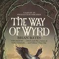 Cover Art for 9780712604932, The Way of Wyrd by Brian Bates