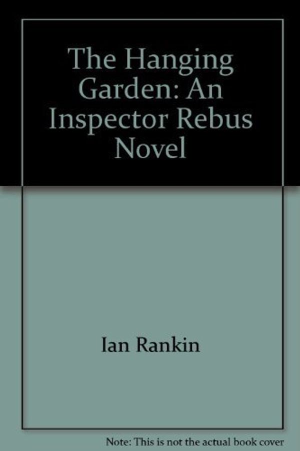 Cover Art for 9780752807225, The Hanging Garden by Ian Rankin