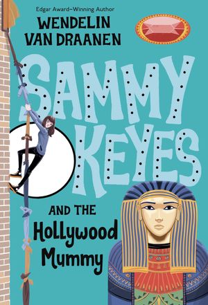 Cover Art for 9780440418665, Sammy Keyes and the Hollywood Mummy by Van Draanen, Wendelin