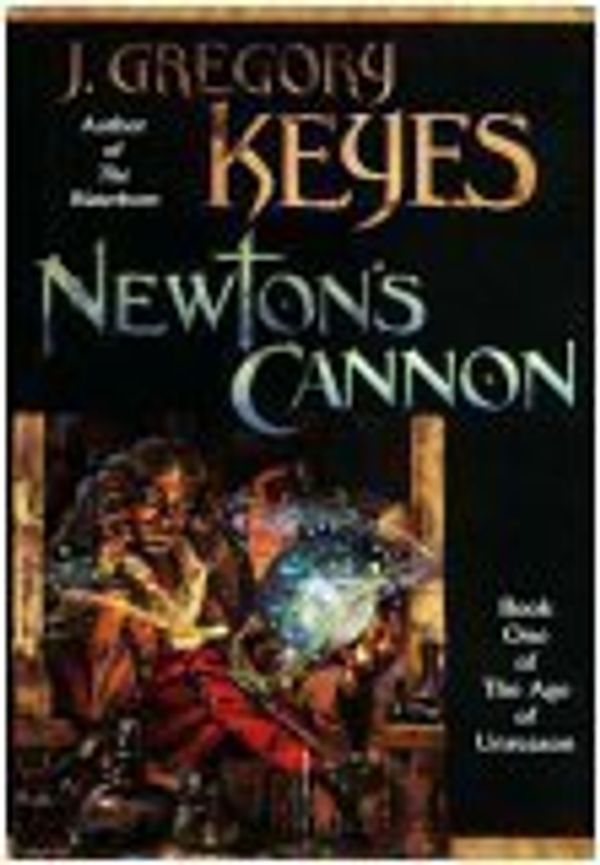 Cover Art for 9781568658292, Newton's Cannon by Gregory Keyes