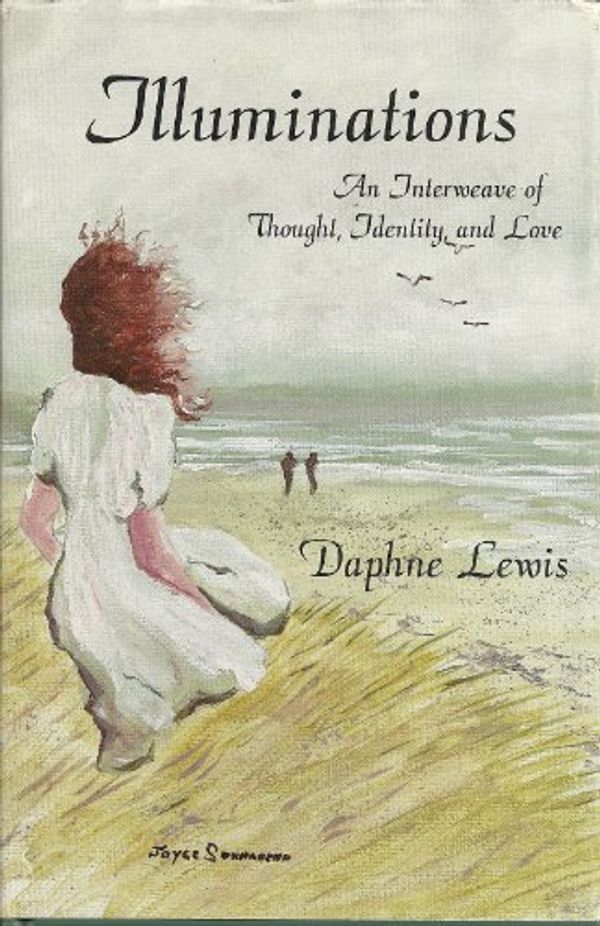 Cover Art for 9781880292211, Illuminations: An Interweave of Thought, Identity, and Love by Daphne M. Lewis