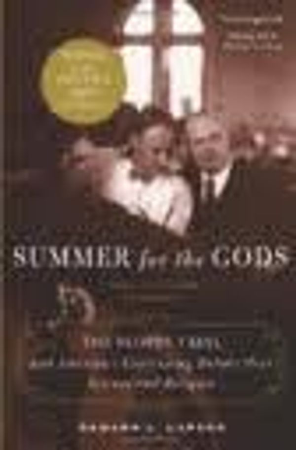 Cover Art for 8588856545248, Summer for the Gods: The Scopes Trial and America's Continuing Debate Over Science and Religion First Trade Paper Edition by Edward J. Larson