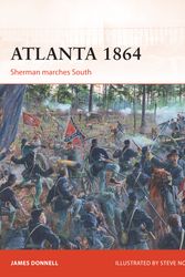Cover Art for 9781472811530, Atlanta 1864: Sherman Marches South (Campaign) by James Donnell
