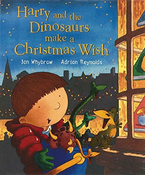 Cover Art for 9780864616296, Harry and the Dinosaurs Make a Christmas Wish by Ian Whybrow, Adrian Reynolds