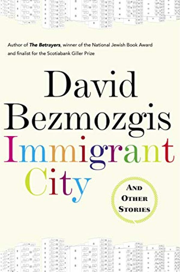 Cover Art for 9781443457798, Immigrant City by David Bezmozgis