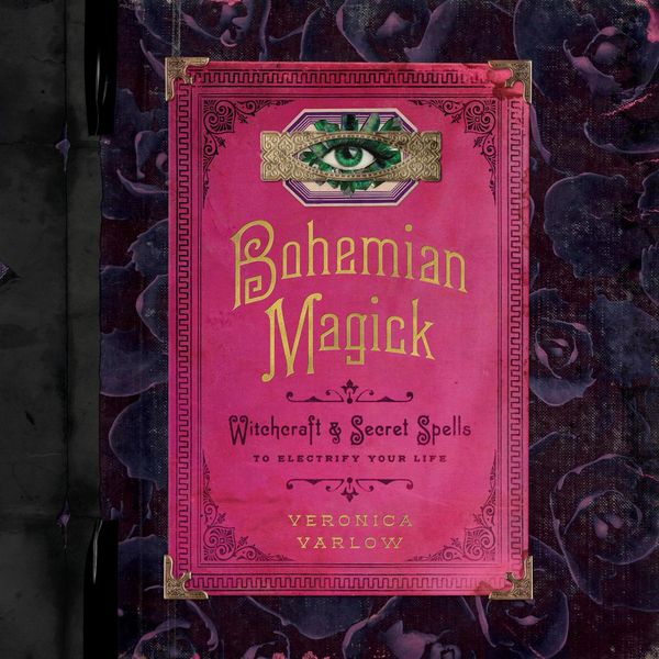 Cover Art for 9780063027404, Bohemian Magick by Veronica Varlow, Veronica Varlow