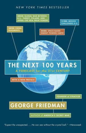 Cover Art for 9780385522946, The Next 100 Years the Next 100 Years the Next 100 Years by George Friedman