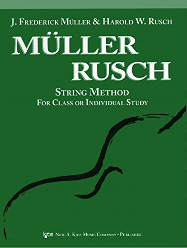 Cover Art for 9780849730016, Muller Rusch String Method For Class Or Individual Instruction Violin-Viola-Cello-Bass Book 1 Lessons 1-30 (Paperback) by J. Frederick Muller and Harold W. Rusch