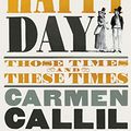 Cover Art for B07WH529JS, Oh Happy Day: Those Times and These Times by Carmen Callil
