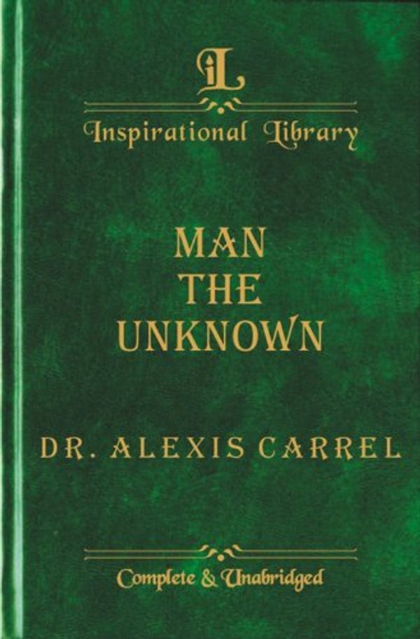 Cover Art for 9788187288374, Man The UnknownInspirational Classics by Dr. Alexis Carrel