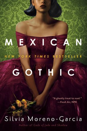 Cover Art for 9780525620808, Mexican Gothic by Silvia Moreno-Garcia