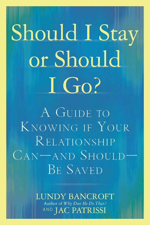 Cover Art for 9780425238899, Should I Stay or Should I Go? by Lundy Bancroft, Jac Patrissi