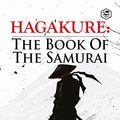 Cover Art for B0BN7RS7YK, Hagakure: The Book of the Samurai by Yamamoto Tsunetomo