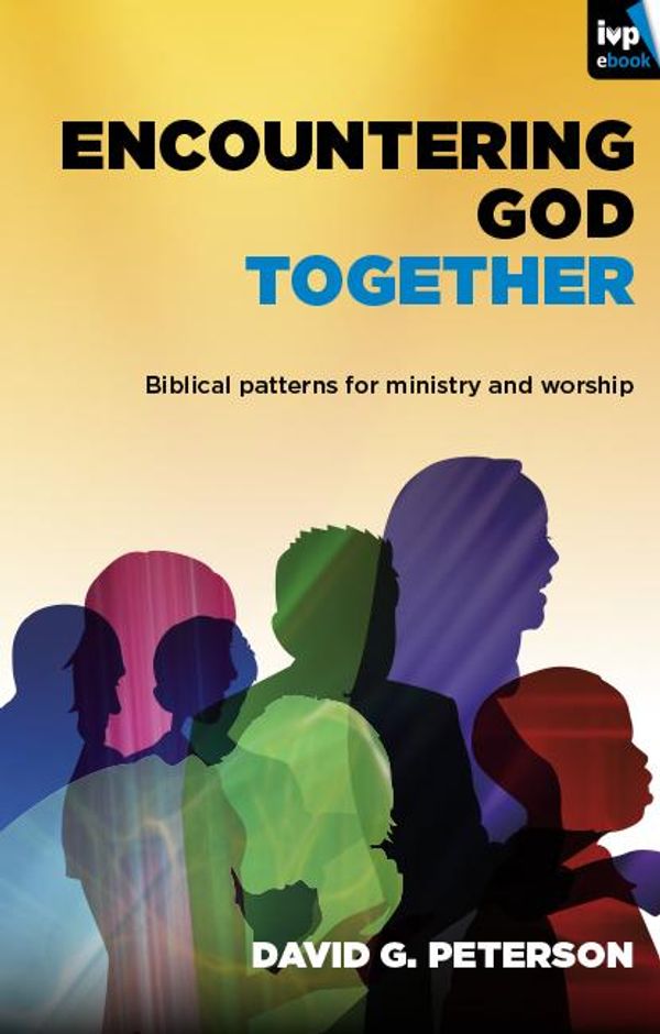 Cover Art for 9781844748815, Encountering God Together by David Peterson