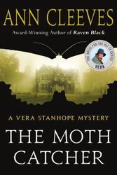 Cover Art for 9781250105424, The Moth CatcherA Vera Stanhope Mystery by Ann Cleeves