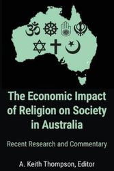 Cover Art for 9781922815569, The Economic Impact of Religion on Society in Australia. Recent Research and Commentary by Keith A Thompson