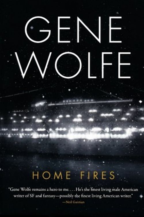 Cover Art for 9780765328199, Home Fires by Gene Wolfe