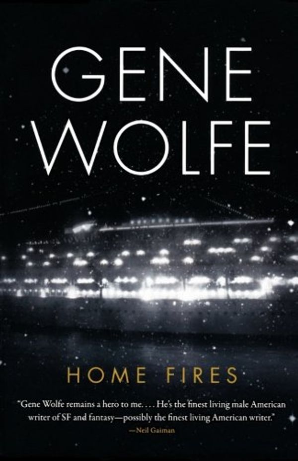 Cover Art for 9780765328199, Home Fires by Gene Wolfe