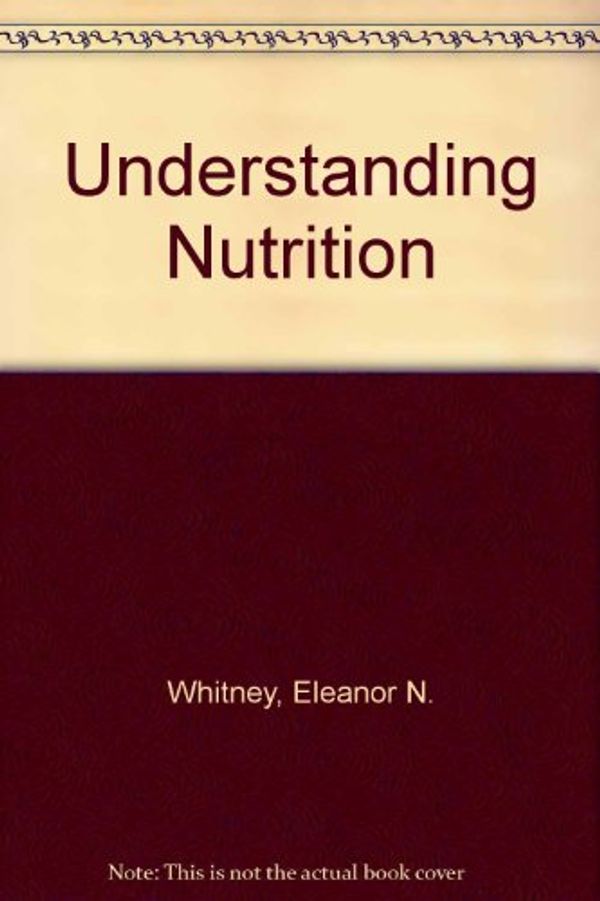 Cover Art for 9780314578310, Understanding Nutrition by Eleanor N. Whitney