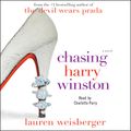 Cover Art for 9781442342460, Chasing Harry Winston by Lauren Weisberger