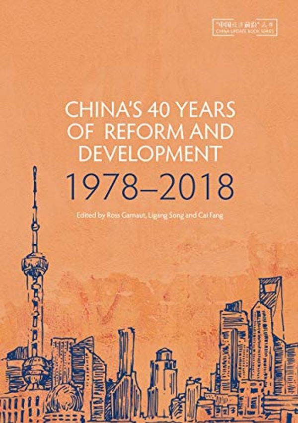 Cover Art for 9781760462246, China's 40 Years of Reform and Development 1978-2018 by Ross Garnaut, Ligang Song, Cai Fang
