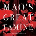 Cover Art for 9781408814444, Mao's Great Famine: The History of China's Most Devastating Catastrophe, 1958-62 by Frank Dikötter
