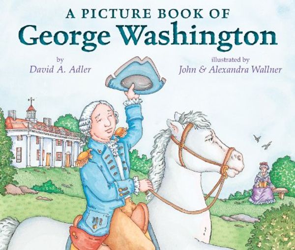 Cover Art for 9780823407323, A Picture Book of George Washington by David A Adler