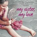Cover Art for 9780007305766, My Sister My Love by Joyce Carol Oates